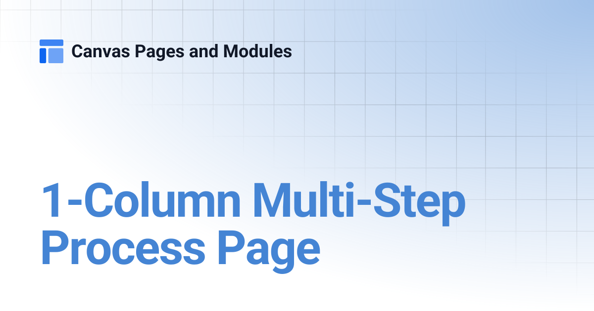 1-Column Multi-Step Process Page | 2.0.0 | Canvas Pages and Modules