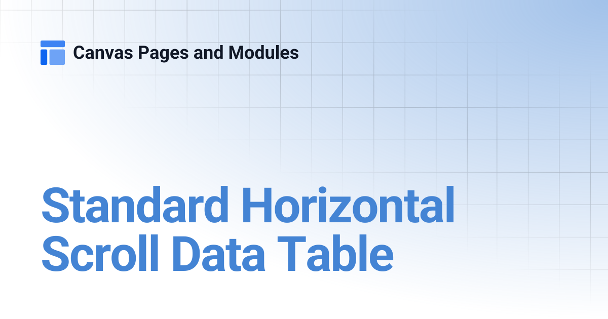 Standard Horizontal Scroll Data Table | Canvas Pages and Modules