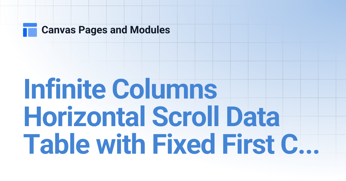 Infinite Columns Horizontal Scroll Data Table with Fixed First Column ...