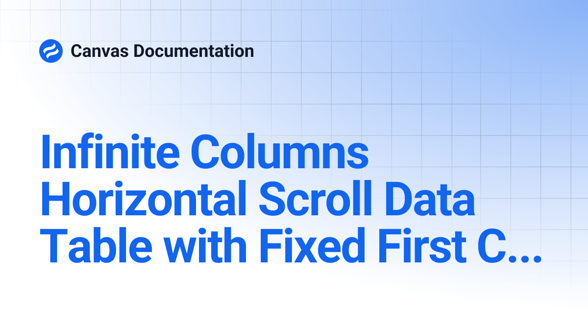 Infinite Columns Horizontal Scroll Data Table with Fixed First Column ...