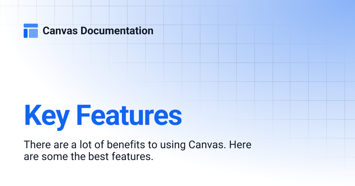 Key Features | Canvas Documentation