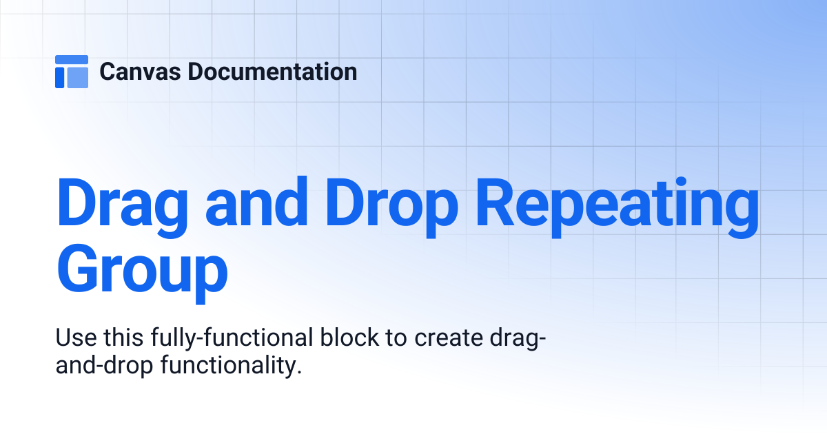 Drag and Drop Repeating Group | Canvas Documentation